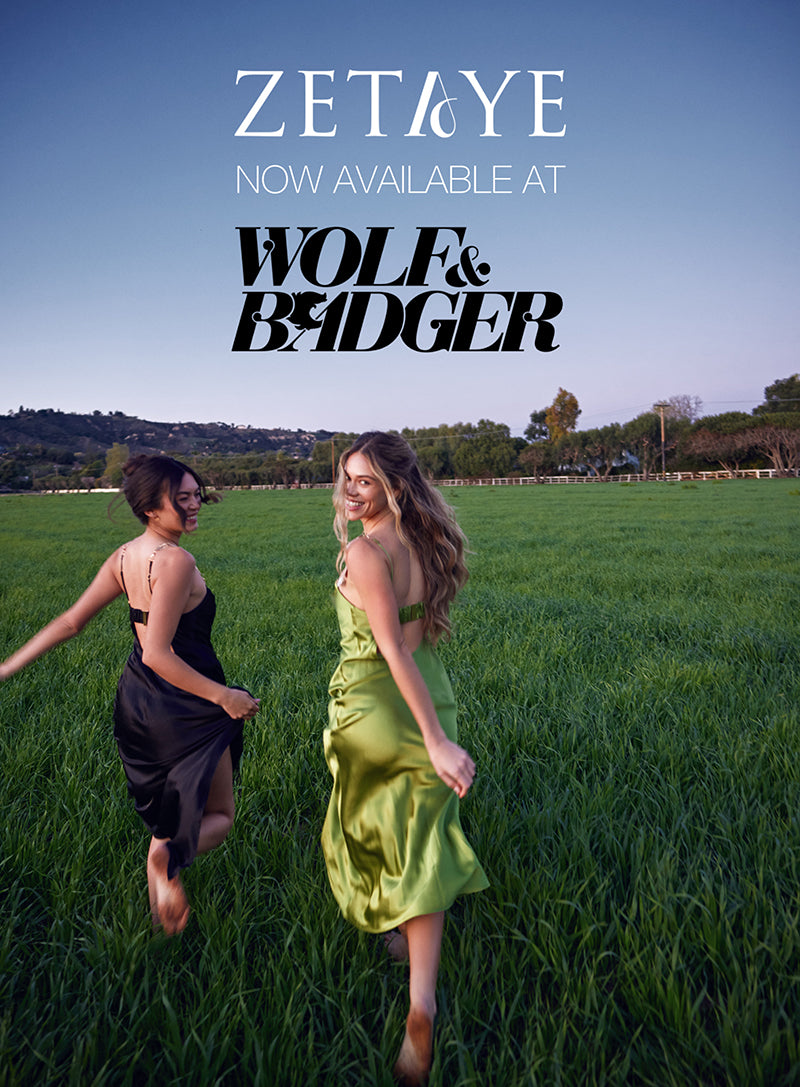 ZETAYE Now Available at Wolf and Badger